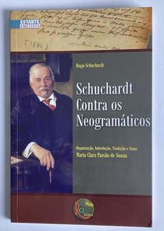 Schuchardt Contra Os Neogramáticos - Hugo Schuchardt