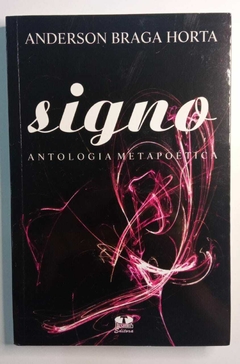 Signo - Antologia Metapoética - Anderson Braga Horta