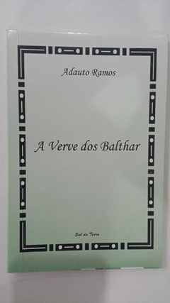 A Verve Dos Balthar - Adauto Ramos