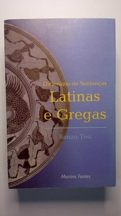 Dicionário De Sentenças Latina E Gregas - Renzo Tosi