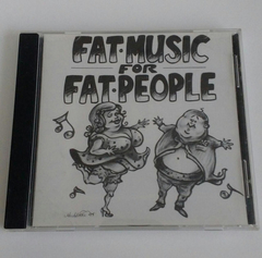 Cd - Fat Music For Fat People