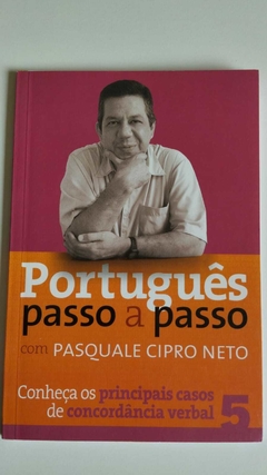 Portugues Passo A Passo 5 - Conheça Os Principais Casos De Concordância Verbal - Pasquale Cipro Neto