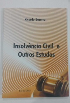 Insolvência Civil E Outros Estudos - Autografado - Ricardo Bezerra
