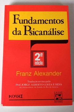 Fundamentos Da Psicanálise - Coleção Psyche - Franz Alexander