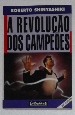 A Revoluçao Dos Campeoes - Roberto Shinyashiki