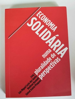 Economia Solidária - Uma Pluralidade De Perspectivas - Org. Luiz Miguel L Dos Santos...