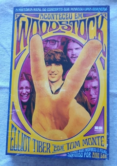Aconteceu Em Woodstock - A Históra Real Do Concerto Que Mar - Eliliot Tiber Com Tom Monte