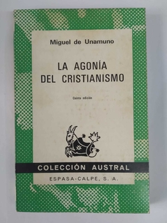 La Agonía Del Cristianismo - Coleção Austral - Miguel De Unamuno