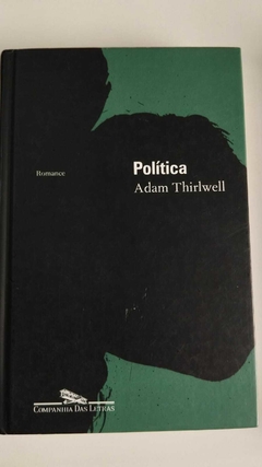 Politica - Romance - Adam Thirlwell