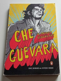 Che Guevara A Manga Biography - Chi Shimano And Kiyshi Konno