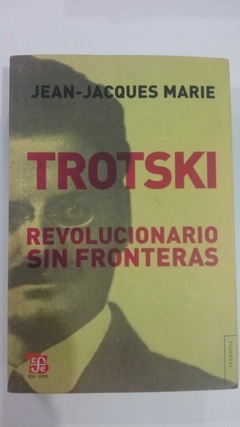 Trotski - Revolucionario Sin Fronteras - Jean Jacques Marie