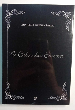No Calor Das Emoções - Autografado - Ana Julia Cornélio Ribeiro
