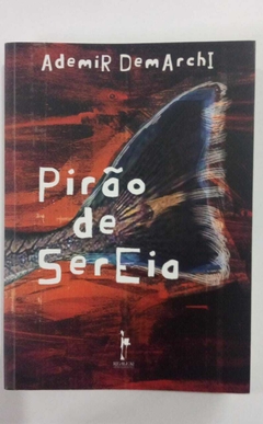 Pirão De Sereia - Autografado - Ademir Demarchi