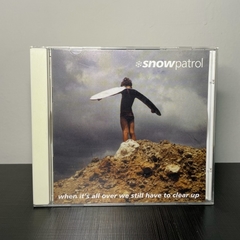 CD Snow Patrol: When It's All Over We Still Have to Clear Up