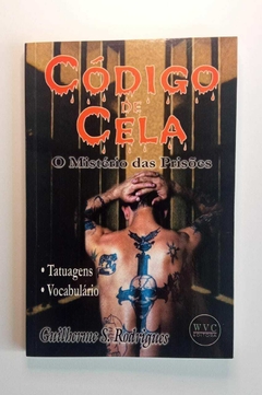 Código De Cela - O Mistéiro Das Prisões - Tatuagens Vocabulário - Guilherme S Rodrigues