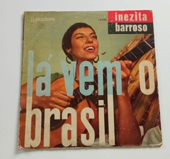 LP - 10 POLEGADAS - INEZITA BARROSO LÁ VEM O BRASIL - 1956