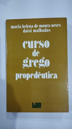 Curso De Grego Propedeutica - Maria Helena De Moura Neves