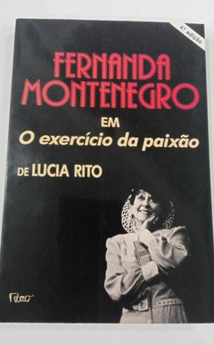 Fernanda Montenegro Em O Exercício Da Paixão - Lucia Rito