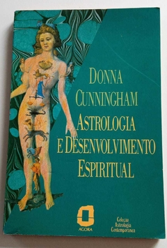 Astrologia E Desenvolvimento Espiritual - Donna Cunningham
