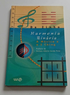Harmonia Binária - A Música E O I Ching - Da Zinho