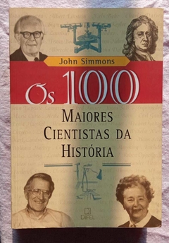 Os 100 Maiores Cientistas Da História - John Simmons