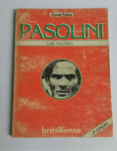 Pier Paolo Pasolini - Série Encanto Radical - Luiz Nazário
