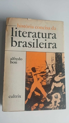Historia Concisa Da Literatura Brasileira - Alfredo Bosi