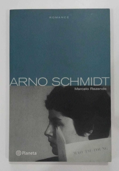 Arno Schmidt - Marcelo Rezende