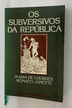 Os Subversivos Da República - Maria De Lourdes