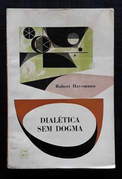 Dialética Sem Dogma - Robert Havemann
