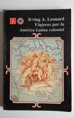 Viajeros Por La América Latina Colonial - Irving A Leonard