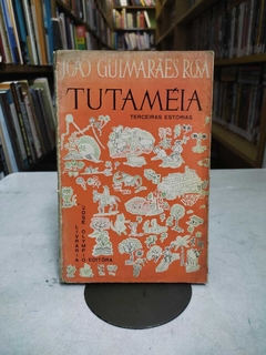 Tutaméia - Terceiras Estórias - 1ª Edição - João Guimaraes Rosa