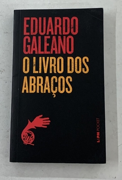 O Livro Dos Abraços - Eduardo Galeano