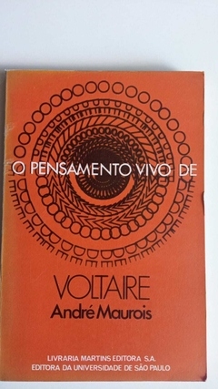 O Pensamento Vivo De Voltaire - Andre Maurois