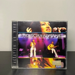 CD - Patricia & Adriana: Acústico Ao Vivo
