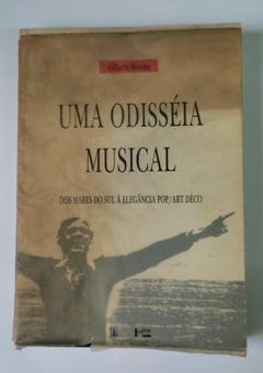 Uma Odisséia Musical Dos Mares Do Sul A Elegância Pop/Art Déco - Gilberto Mendes