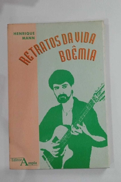 Retratos Da Vida Boêmia - Henrique Mann