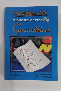 Gramática - Minimanual De Pesquisa - Palavra Em Ação - Marco Saliba - Vera Massabki