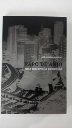 Papo De Anjo - Uma Radiografia Paulistana - José Angelo Potiens