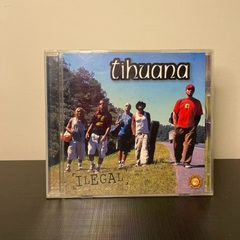 CD - Tihuana: Ilegal