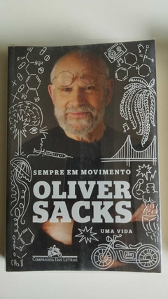 Oliver Sacks - Sempre Em Movimento - Uma Vida - Oliver Sacks