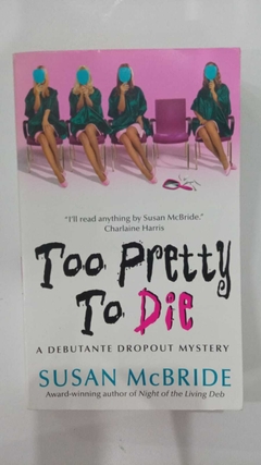 Too Pretty To Die - Susan Mcbrid
