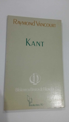 Kant - Biblioteca Basica De Filosofia - Raymond Vancourt