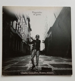 LP - PINGUINHO DE GENTE - CHARLES GONÇALVES, 14 ANOS, MÚSICO