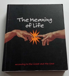 The Meaning Of Life - According To The Great And The Good - Richard Kinnier, Jerry Kernes, Nancy Tribbensee