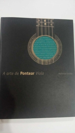 A Arte De Pontear Viola - Autografado - Roberto Correa