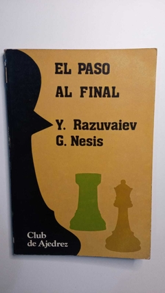 El Paso Al Final - Club De Ajedrez - Xadrez - Y Razuvaiev - G Nesis