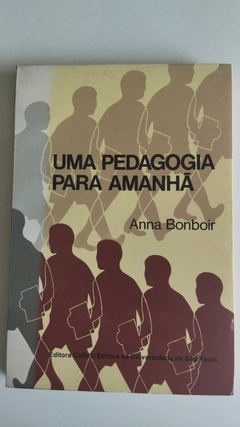 Uma Pedagogia Para Amanhã - Anna Bonboir