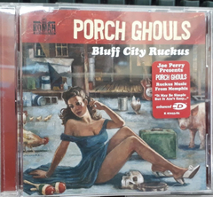 Cd Porch Ghouls - Bluff City Ruckus