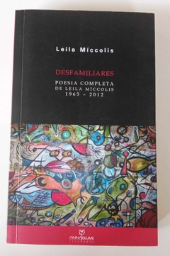 Desfamiliares - Autografado - Poesia Completa De Leila Míccolis 1965 - 2012 - Leila Míccolis